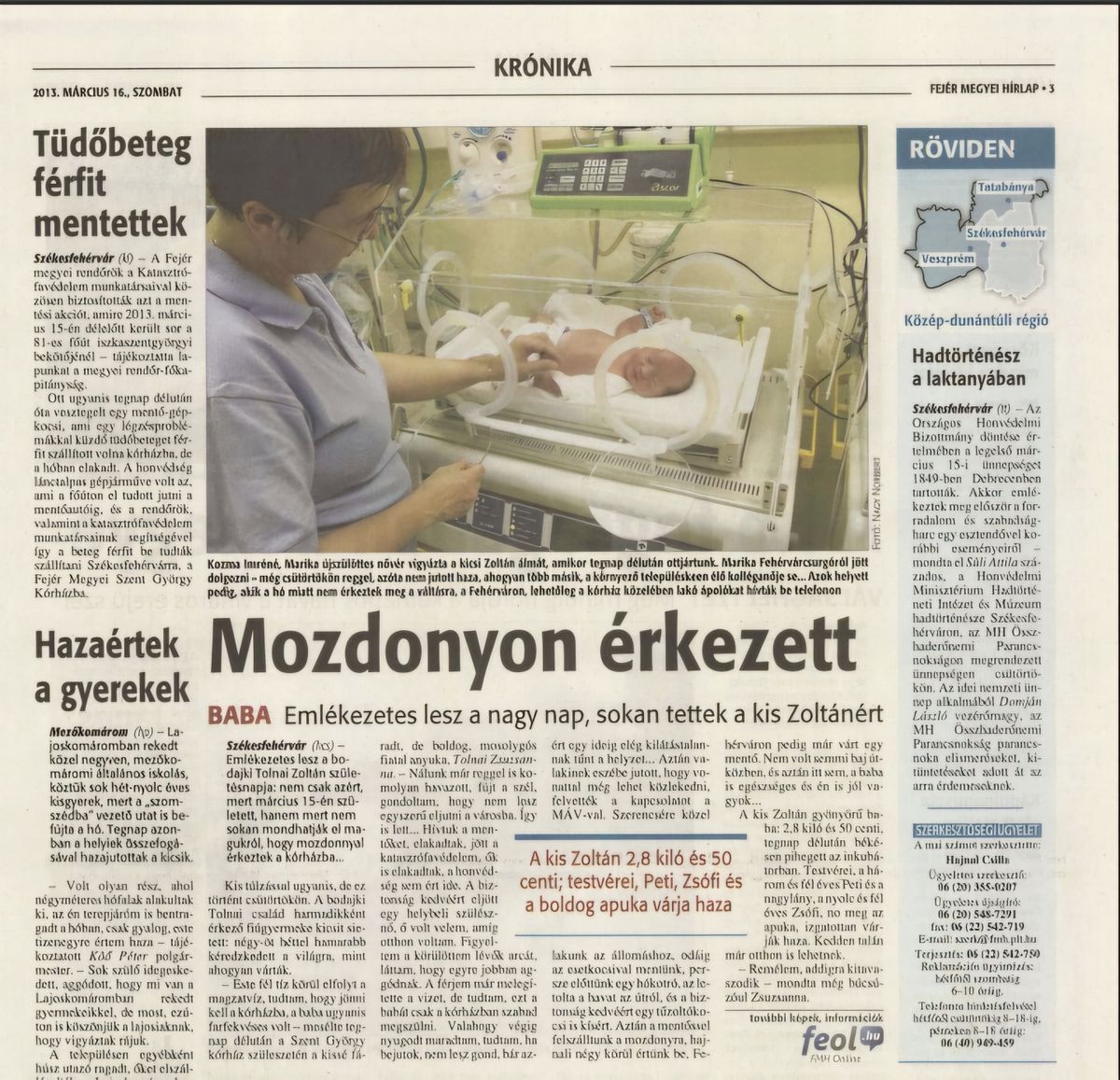 A bodajki Tolnai Zoltán születéstörténete cseppet sem nevezhető hétköznapinak. A katasztrófavédelem, a MÁV is a segítségére sietett a nagy havazáskor.